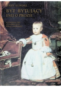 Byt bytujący. Esej o prozie