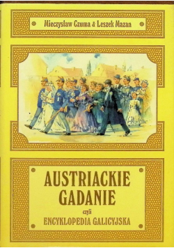 Austriackie gadanie czyli encyklopedia galicyjska