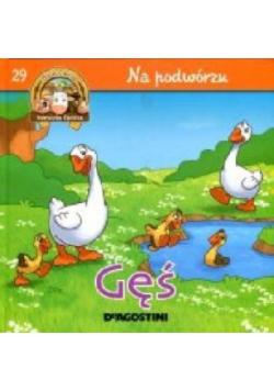 Na podwórzu Tom 29 Gęś