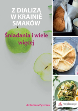 Z dializą w krainie smaków śniadania i wiele więcej