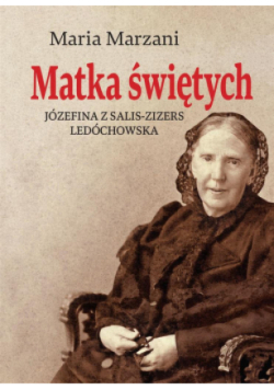 Matka świętych Józefina z Salis-Zizers Ledóchowska