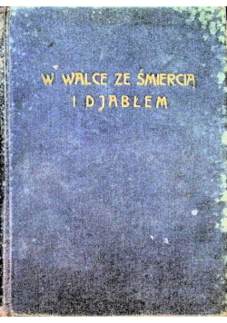 W walce ze śmiercią i djabłem 1934 r