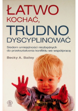 Łatwo Kochać Trudno Dyscyplinować