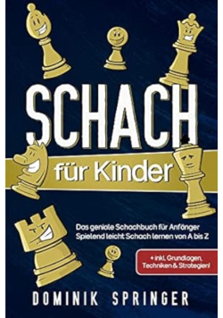 Schach fur Kinder: Das geniale Schachbuch