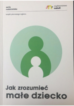 Jak zrozumieć małe dziecko