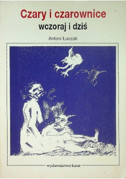 Czary I Czarownice wczoraj i dziś