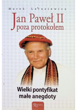 Jan Paweł II Poza protokołem