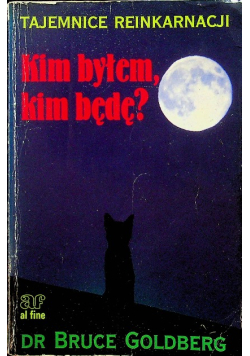 Tajemnice reinkarnacji: Kim byłem, kim będę?