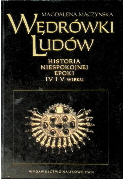 Wędrówki ludów Historia niespokojnej epoki IV i V wieku