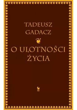O ulotności życia