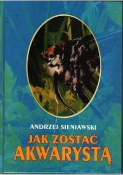 Jak zostać akwarystą