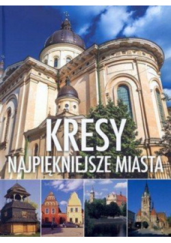 Kresy. Najpiękniejsze miasta