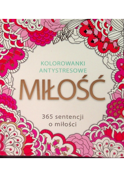 Kolorowanki antystresowe miłość 365 sentencji