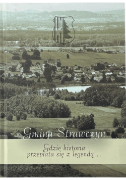 Gmina Strawczyn. Gdzie historia przeplata się z legendą