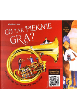 Co tak pięknie gra? Poznajemy instrumenty muzyczne