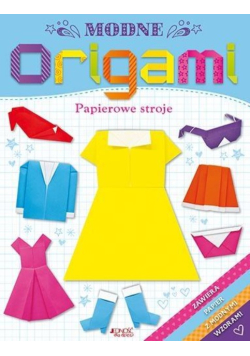 Modne origami. Papierowe stroje