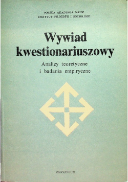 Wywiad kwestionariuszowy analizy teoretyczne i badania empiryczne