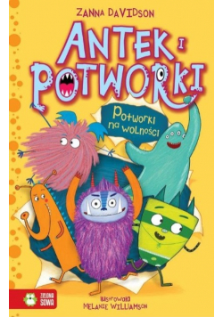 Antek i potworki Potworki na wolności