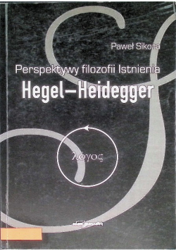 Perspektywy filozofii istnienia hegel heidegger