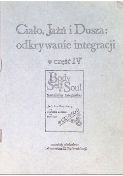 Ciało Jaźń i dusza odkrywanie integracji Część IV