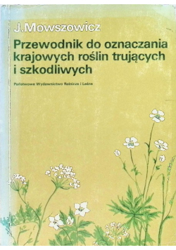 Przewodnik do oznaczania krajowych roślin trujących i szkodliwych