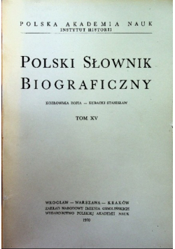 Polski Słownik Biograficzny Tom XV