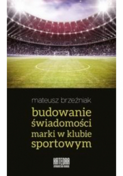 Budowanie świadomości marki w klubie sportowym
