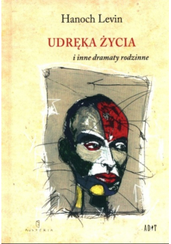 Udręka życia i inne dramaty rodzinne