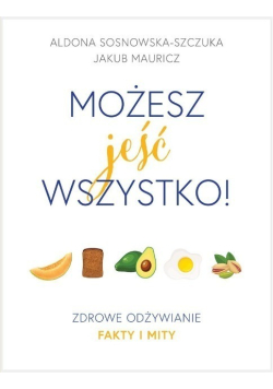 Możesz jeść wszystko Zdrowe odżywianie