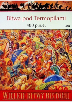 Wielkie Bitwy Historii Bitwa pod Termopilami 480 p. n. e.