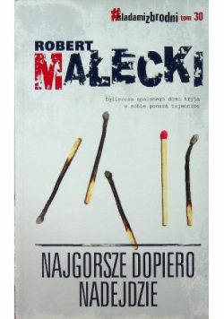 Śladami zbrodni tom 30 Najgorsze dopiero nadejdzie