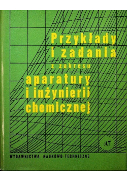 Przykłady i zadania z zakresu aparatury i inżynierii chemicznej