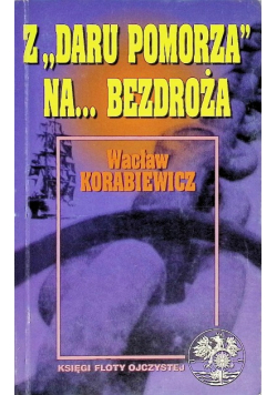 Z Daru Pomorza na bezdroża
