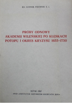 Próby odnowy Akademii Wileńskiej po klęskach potopu i okres kryzysu 1655 - 1730