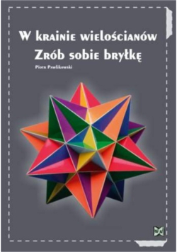 W krainie wielościanów Zrób sobie bryłkę