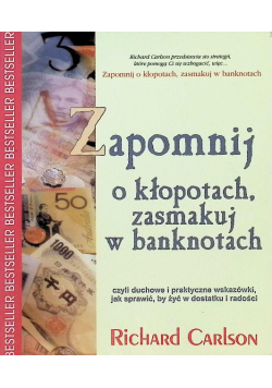 Zapomnij o kłopotach zasmakuj w banknotach