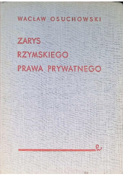 Zarys rzymskiego prawa prywatnego