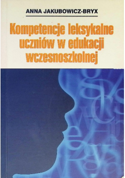 Kompetencje leksykalne uczniów w edukacji wczesnoszkolnej