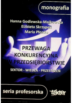 Przewaga Konkurencyjna W Przedsiębiorstwie Sektor Wiedza Przestrzeń