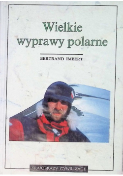 Wielkie wyprawy polarne