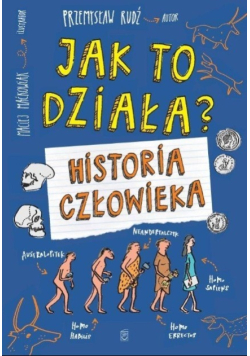 Jak to działa Historia człowieka