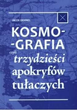 Kosmografia czyli trzydzieści apokryfów tułaczych