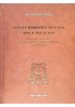 Trzeba bardziej słuchać Boga niż ludzi