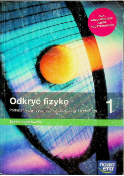 Odkryć fizykę 1 Podręcznik dla liceum i technikum Zakres podstawowy