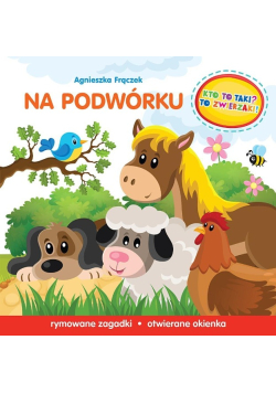 Kto to taki? To zwierzaki! Na podwórku