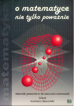 O matematyce nie tylko poważnie
