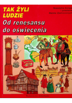 Tak żyli Ludzie Od renesansu do oświecenia