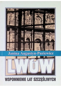 Lwów wspomnienia lat szczęśliwych