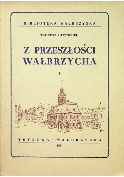 Z przeszłości Wałbrzycha I