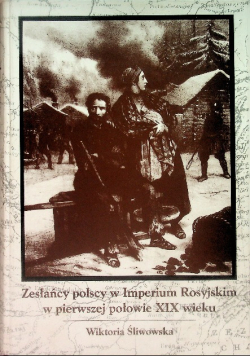 Zesłańcy polscy w Imperium Rosyjskim w pierwszej połowie XIX wieku